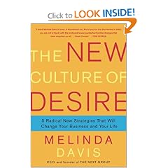 The New Culture of Desire: The Pleasure Imperative Transforming Your Business and Your Life
