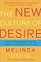 The New Culture of Desire: The Pleasure Imperative Transforming Your Business and Your Life The New Culture of Desire: The Pleasure Imperative Transforming Your Business and Your Life