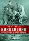 Borderland : a journey through the history of Ukraine
