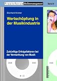 Wertsch�pfung in der Musikindustrie. Zuk�nftige Erfolgsfaktoren bei der Vermarktung von Musik - Eberhard Kromer