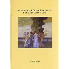 Jahrbuch f�r fr�nkische Landesforschung: Band 64 - 2004: BD 64