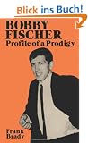 Bobby Fischer Bobby Fischer Bobby Fischer: Profile of a Prodigy (Revised Edition) Profile of a Prodigy (Revised Edition) Profile of a Prodigy (Revised