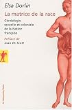 La matrice de la race : Généalogie sexuelle et coloniale de la Nation française