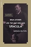 Bram Stoker And The Man Who Was Dracula