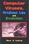 Computer Viruses, Artificial Life and Evolution: The Little Black Book of Computer Viruses