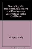 Storm signals : structural adjustment and development alternatives in the Caribbean