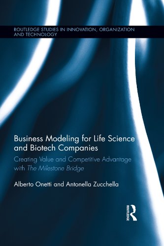 Business Modeling for Life Science and Biotech Companies: Creating Value and Competitive Advantage with the Milestone Bridge (Routledge Studies in Innovation, Organization and Technology)