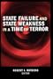 State Failure and State Weakness in a Time of Terror