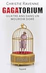 Gagatorium: Quatre ans dans un mouroi...