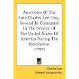 Anecdotes of the Late Charles Lee, Esq., Second in Command in the Service of the United States of America During the Revolution (1797)