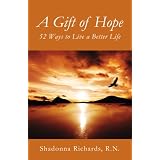 A Gift of Hope: 52 Ways to Live a Better Lifeby Shadonna Richards