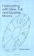 Forecasting With New, Full and Quarter Moons