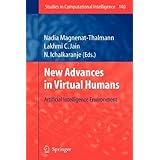 New Advances in Virtual Humans: Artificial Intelligence Environment (Studies in Computational Intelligence)