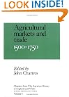 Chapters from The Agrarian History of England and Wales: Volume 4, Agricultural Markets and Trade, 1500-1750