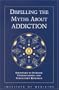 Dispelling the Myths About Addiction: Strategies to Increase Understanding and Strengthen Research