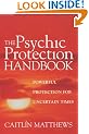 The Psychic Protection Handbook: Powerful Protection for Uncertain Times