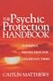Psychic Protection Handbook