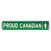 " PROUD CANADIAN " STREET SIGN COUNTRY CANADA