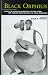 Book Black Orpheus: Music in African American Fiction from the Harlem Renaissance to Toni Morrison (Garland Reference Library of the Humanities)