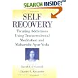 Self-Recovery: Treating Addictions Using Transcendental Meditation and Maharishi Ayur-Veda by David F., Ph.D. O'Connell and Charles N. Alexander