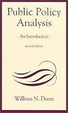 Public Policy Analysis: An Introduction (2nd Edition) William N. Dunn