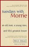 Tuesdays with Morrie: An Old Man, a Young Man, and Life's Greatest Lesson 