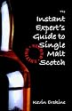 The Instant Expert's Guide to Single Malt Scotch (2nd Edition)