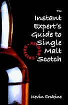 The Instant Expert's Guide to Single Malt Scotch (2nd Edition)