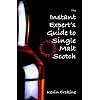 The Instant Expert's Guide to Single Malt Scotch (2nd Edition)