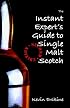 The Instant Expert's Guide to Single Malt Scotch (2nd Edition)