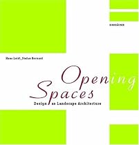 Opening Spaces: Design as Landscape Architecture