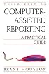 Computer-Assisted Reporting: A Practical Guide