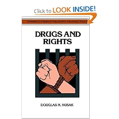 Drugs and Rights (Cambridge Studies in Philosophy and Public Policy)
