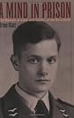 A Mind in Prison: The Memoir of a Son and Soldier of the Third Reich