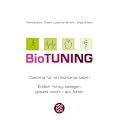 BioTUNING: Coaching f�r ein leichteres Leben / Endlich richtig bewegen, gesund essen - gut f�hlen!