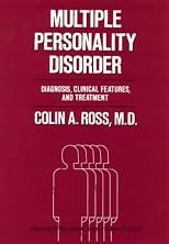Multiple Personality Disorder: Diagnosis, Clinical Features, and Treatment