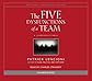 The Five Dysfunctions of a Team
