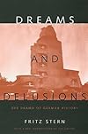 Dreams and Delusions: The Drama of German History