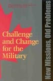 New Missions, Old Problems (Challenge and Change for the Military)