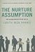 Nurture Assumption: Why Children Turn Out the Way They Do