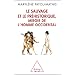 Le sauvage et le pr�historique, miroir de l'Homme occidental. De la mal�diction de Cham � l'identit� nationale