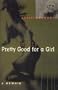 Pretty Good for a Girl