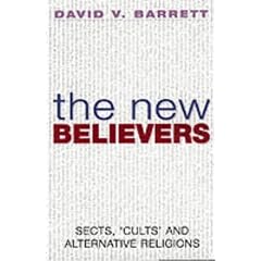 The New Believers: Sects, Cults and Alternative Religions