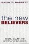 The New Believers: Sects, Cults and Alternative Religions