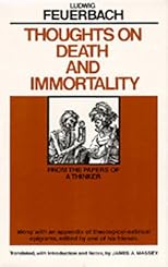 Thoughts on Death and Immortality: From the Papers of a Thinker, along with an Appendix of Theological Satirical Epigrams, Edited by One of his Friends