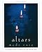 Altars Made Easy: A Complete Guide To Creating Your Own Sacred Space