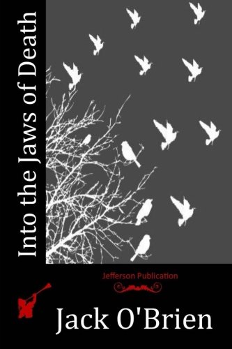 Into the Jaws of Death, by Jack O'Brien