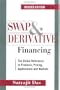 Swap and Derivative Financing: The Global Reference to Products, Pricing, Applications and Markets, Revised Edition