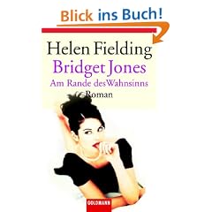 Bridget Jones: Am Rande des Wahnsinns - Roman