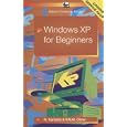 Windows XP for Beginners (Bp S.) by N. Kanataris and P.R.M. Oliver